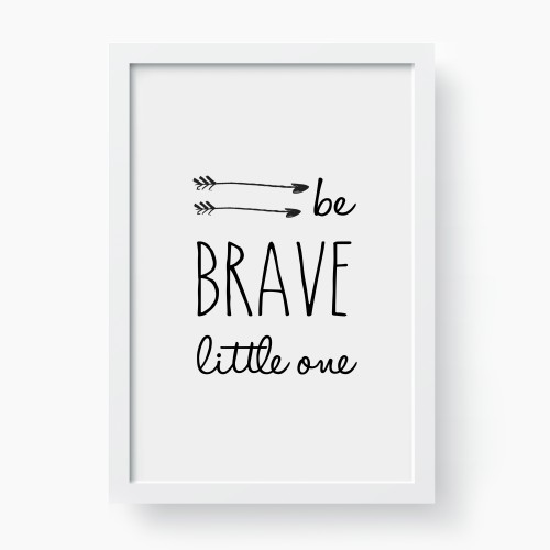 Quadro "Be brave little one"